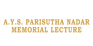 A.Y.S Parisutha Nadar Memorial Lecture