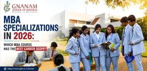 MBA Specializations in 2026: Which MBA Course Has the Best Career Scope?